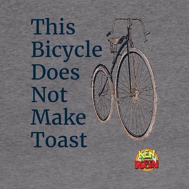 This Bicycle Does Not Make Toast by kenrobin